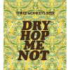 Драй Хоп Ми Нот