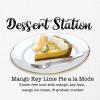 Десерт Стэйшн: Манго Кей Лайм Пай А Ля Мод